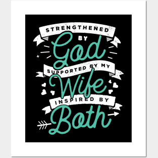 Strengthened By God Supported By My Wife Inspired By Both Christian Tshirt for the Husband Posters and Art